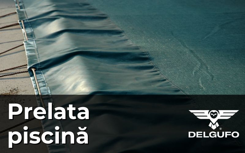 Prelata piscina - tot ce trebuie sa stii
